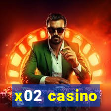 x02 casino
